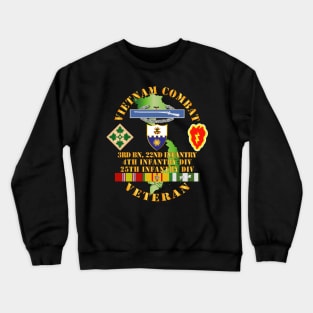 Vietnam Combat Infantry Veteran w 3rd Bn 22nd Inf - 4th and 25th ID Crewneck Sweatshirt